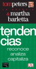 tendencias: reconoce, analiza, capitaliza-tom peters-martha barletta-9788420546452 tendencias: reconoce, analiza, capitaliza-tom peters-martha barletta-9788420546452