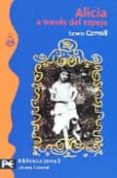 a traves del espejo: y lo que alicia encontro al otro lado-lewis carroll-9788420636252 a traves del espejo: y lo que alicia encontro al otro lado-lewis carroll-9788420636252