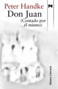 don juan (contado por el mismo)-peter handke-9788420648552 don juan (contado por el mismo)-peter handke-9788420648552