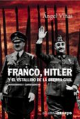 franco, hitler y el estallido de la guerra civil: antecedentes y consecuencias-angel viñas-9788420667652 franco, hitler y el estallido de la guerra civil: antecedentes y consecuencias-angel viñas-9788420667652
