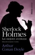 sherlock holmes:las mejores aventuras-arthur conan doyle-9788420673752 sherlock holmes:las mejores aventuras-arthur conan doyle-9788420673752