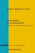 la revolucion de la comunicacion: modelos de interaccion social y tecnica-9788420676852 la revolucion de la comunicacion: modelos de interaccion social y tecnica-9788420676852