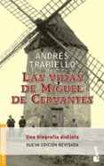 las vidas de miguel de cervantes: una biografia distinta-andres trapiello-9788423336852 las vidas de miguel de cervantes: una biografia distinta-andres trapiello-9788423336852