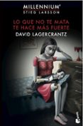 lo que no te mata te hace más fuerte (serie millennium 4)-david lagercrantz-9788423351152 lo que no te mata te hace más fuerte (serie millennium 4)-david lagercrantz-9788423351152