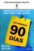 los primeros 90 dias: estrategias de exito decisivas para nuevos lideres-michael watkins-9788423423552 los primeros 90 dias: estrategias de exito decisivas para nuevos lideres-michael watkins-9788423423552