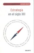 estrategia en el siglo xxi (articulos fundamentales harvard-deust o)-9788423425952 estrategia en el siglo xxi (articulos fundamentales harvard-deust o)-9788423425952