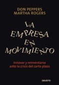 la empresa en movimiento: innovar y reinventarse ante la crisis d el corto plazo-don peppers-martha rogers-9788423426652 la empresa en movimiento: innovar y reinventarse ante la crisis d el corto plazo-don peppers-martha rogers-9788423426652