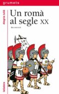 un roma al segle xx-alegria julia-9788424681852 un roma al segle xx-alegria julia-9788424681852