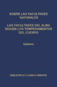 sobre las facultades naturales: las facultades del alma siguen lo s temperamentos del cuerpo-9788424923952 sobre las facultades naturales: las facultades del alma siguen lo s temperamentos del cuerpo-9788424923952