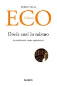 decir casi lo mismo: la traduccion como experiencia-umberto eco-9788426415752 decir casi lo mismo: la traduccion como experiencia-umberto eco-9788426415752