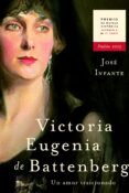 victoria eugenia de battenberg: un amor traicionado (finalista pr emio de novela historica alfonso x el sabio)-jose infante-9788427029552 victoria eugenia de battenberg: un amor traicionado (finalista pr emio de novela historica alfonso x el sabio)-jose infante-9788427029552