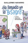 ¿ha llegado ya la bisagra?: y otros disparates farmaceuticos-guillermo navarro-9788427043152 ¿ha llegado ya la bisagra?: y otros disparates farmaceuticos-guillermo navarro-9788427043152