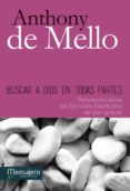 buscar a dios en todas partes-anthony de mello-9788427132252 buscar a dios en todas partes-anthony de mello-9788427132252