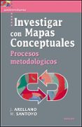 investigar con mapas conceptuales. procesos metodologicos-j. arellano-m. santoyo-9788427716452 investigar con mapas conceptuales. procesos metodologicos-j. arellano-m. santoyo-9788427716452