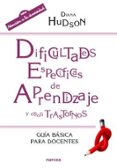 dificultades especificas de aprendizaje y otros trastornos: guia basica para docentes-diana hudson-9788427723252 dificultades especificas de aprendizaje y otros trastornos: guia basica para docentes-diana hudson-9788427723252