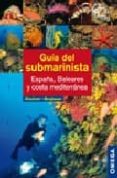 guia del submarinista: españa baleares y costa meditarranea-manuela kirschner-matthias bergbauer-9788428215152 guia del submarinista: españa baleares y costa meditarranea-manuela kirschner-matthias bergbauer-9788428215152