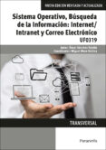uf0319 sistema operativo, busqueda de la informacion: internet / intranet y correo electronico-oscar sanchez estella-9788428396752 uf0319 sistema operativo, busqueda de la informacion: internet / intranet y correo electronico-oscar sanchez estella-9788428396752
