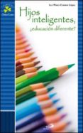 hijos inteligentes ¿ educacion diferente ?-luz perez-carmen lopez-9788428530552 hijos inteligentes ¿ educacion diferente ?-luz perez-carmen lopez-9788428530552