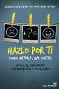 hazlo por ti. somos historias que contar-german gonzalez andres-ana maria liñares gutierrez-9788429325652 hazlo por ti. somos historias que contar-german gonzalez andres-ana maria liñares gutierrez-9788429325652