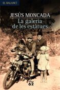 la galeria de les estatues-jesus moncada estruga-9788429760552 la galeria de les estatues-jesus moncada estruga-9788429760552