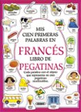 mis primeras cien palabras en frances (libro de pegatinas)-heather amery-9788430593552 mis primeras cien palabras en frances (libro de pegatinas)-heather amery-9788430593552