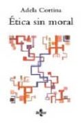 etica sin moral (7ª ed)-adela cortina orts-9788430945252 etica sin moral (7ª ed)-adela cortina orts-9788430945252