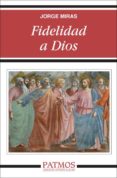 fidelidad a dios-jorge miras-9788432141652 fidelidad a dios-jorge miras-9788432141652