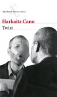 twist (premio de la critica 2012; premio euskadi 2012; premio bet erri 2011)-harkaitz cano-9788432215452 twist (premio de la critica 2012; premio euskadi 2012; premio bet erri 2011)-harkaitz cano-9788432215452