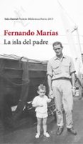la isla del padre (premio biblioteca breve 2015)-fernando marias-9788432224652 la isla del padre (premio biblioteca breve 2015)-fernando marias-9788432224652