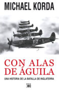 con alas de aguila: una historia de la batalla de inglaterra-michael korda-9788432314452 con alas de aguila: una historia de la batalla de inglaterra-michael korda-9788432314452