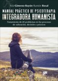 manual práctico de psicoterapia integradora humanista-ana gimeno-bayo-ramon rosal-9788433028952 manual práctico de psicoterapia integradora humanista-ana gimeno-bayo-ramon rosal-9788433028952