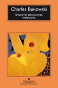 erecciones, eyaculaciones, exhibiciones-charles bukowski-9788433914552 erecciones, eyaculaciones, exhibiciones-charles bukowski-9788433914552