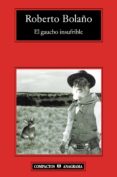 el gaucho insufrible (5ª ed.)-roberto bolaño-9788433973252 el gaucho insufrible (5ª ed.)-roberto bolaño-9788433973252