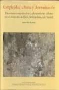 complejidad urbana y determinacion: estructuras comunicativas y p laneamiento urbano en el desarrollo del area metropolitana de madrid-javier ruiz sanchez-9788434013452 complejidad urbana y determinacion: estructuras comunicativas y p laneamiento urbano en el desarrollo del area metropolitana de madrid-javier ruiz sanchez-9788434013452
