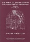 histologia del sistema nervioso del hombre y de los vertebrados, tomo ii/2ª parte-santiago ramon y cajal-9788434017252 histologia del sistema nervioso del hombre y de los vertebrados, tomo ii/2ª parte-santiago ramon y cajal-9788434017252