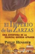 el imperio de las zarzas: una aventura de la primera guerra afgan a-philip hensher-9788435060752 el imperio de las zarzas: una aventura de la primera guerra afgan a-philip hensher-9788435060752