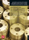 ¿alternativas al neoliberalismo en america latina?-9788437506852 ¿alternativas al neoliberalismo en america latina?-9788437506852