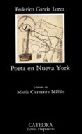 poeta en nueva york (3ª ed.)-federico garcia lorca-9788437607252 poeta en nueva york (3ª ed.)-federico garcia lorca-9788437607252