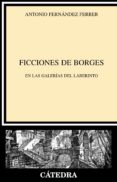 ficciones de borges. en las galerias del laberinto-antonio fernandez ferrer-9788437625652 ficciones de borges. en las galerias del laberinto-antonio fernandez ferrer-9788437625652