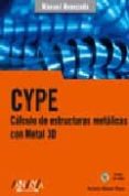 cype. calculo de estructuras metalicas con metal 3d (incluye cd-r om)-antonio manuel reyes rodriguez-9788441520752 cype. calculo de estructuras metalicas con metal 3d (incluye cd-r om)-antonio manuel reyes rodriguez-9788441520752