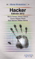 hacker (edicion 2012) (guia practica)-maria teresa jimeno garcia-carlos miguez perez-abel mariano matas garcia-9788441531352 hacker (edicion 2012) (guia practica)-maria teresa jimeno garcia-carlos miguez perez-abel mariano matas garcia-9788441531352