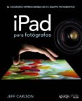 ipad para fotografos-jeff carlson-9788441532052 ipad para fotografos-jeff carlson-9788441532052