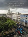 fotografia inteligente con lightroom 5-jose maria mellado-9788441535152 fotografia inteligente con lightroom 5-jose maria mellado-9788441535152