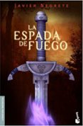 la espada de fuego-javier negrete-9788445075852 la espada de fuego-javier negrete-9788445075852