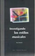 investigando los estilos musicales-roy bennett-9788446009252 investigando los estilos musicales-roy bennett-9788446009252