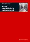 paris, capital de la modernidad-david harvey-9788446024552 paris, capital de la modernidad-david harvey-9788446024552
