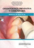 odontologia preventiva y comunitaria: manual de practicas-anibal gonzalez serrano-9788447212552 odontologia preventiva y comunitaria: manual de practicas-anibal gonzalez serrano-9788447212552