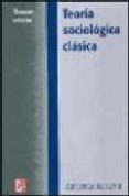 teoria sociologica clasica (3ª ed.)-george ritzer-9788448131852 teoria sociologica clasica (3ª ed.)-george ritzer-9788448131852