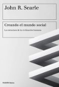 creando el mundo social: la estructura de la civilizacion humana-john r. searle-9788449333552 creando el mundo social: la estructura de la civilizacion humana-john r. searle-9788449333552