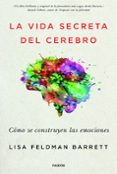 la vida secreta del cerebro: como se construyen las emociones-9788449334252 la vida secreta del cerebro: como se construyen las emociones-9788449334252